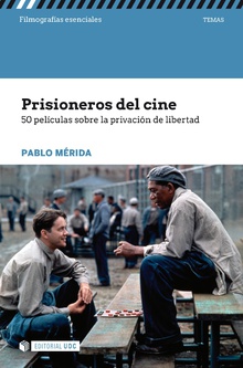 Prisioneros del cine. 50 pelÃ­culas sobre la privaciÃ³n de libertad