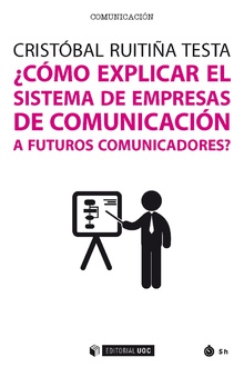 Â¿CÃ³mo explicar el sistema de empresas de comunicaciÃ³n a futuros comunicadores?