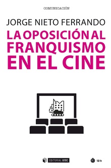 La oposiciÃ³n al franquismo en el cine
