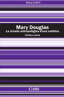 Mary Douglas. La mirada antropològica d'una catòlica