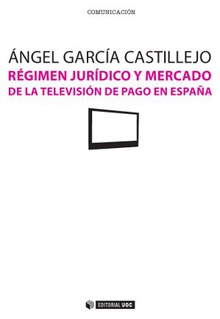 Régimen jurídico y mercado  de la televisión de pago en España