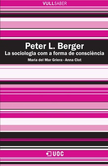Peter L. Berger. La sociologia com a forma de consciència