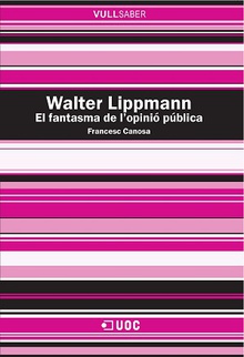 Walter Lippmann. El fantasma de l'opinió pública