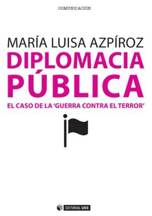 Diplomacia pública. El caso de la 'guerra contra el terror'